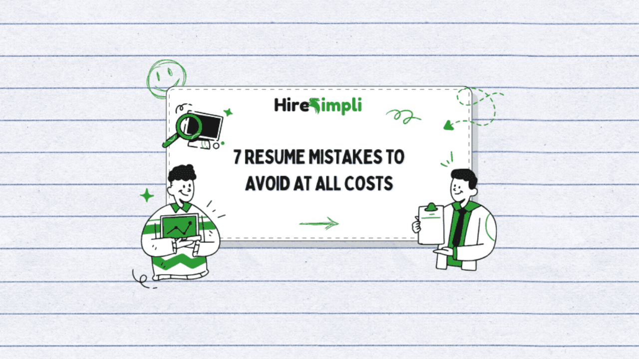 7 Resume Mistakes to Avoid at All Costs