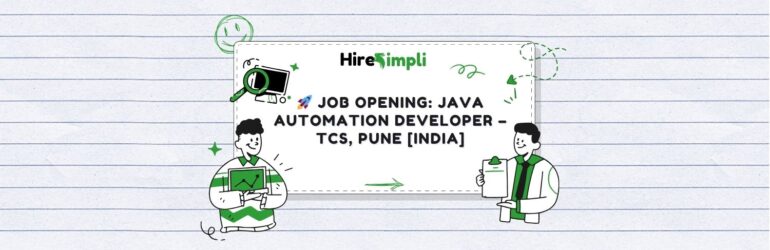 JAVA Automation Developer – TCS, Pune [India]
