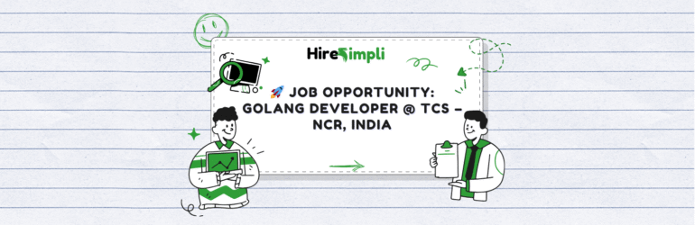 Job Opportunity: Golang Developer @ TCS – NCR, India