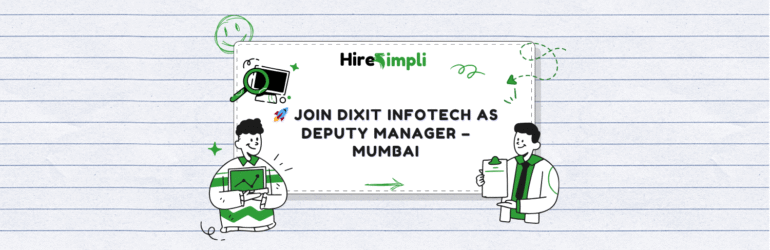 Join Dixit Infotech as Deputy Manager – Mumbai