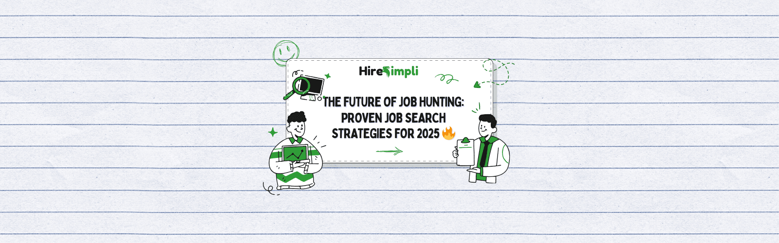 The Future of Job Hunting: Proven Job Search Strategies for 2025 🔥