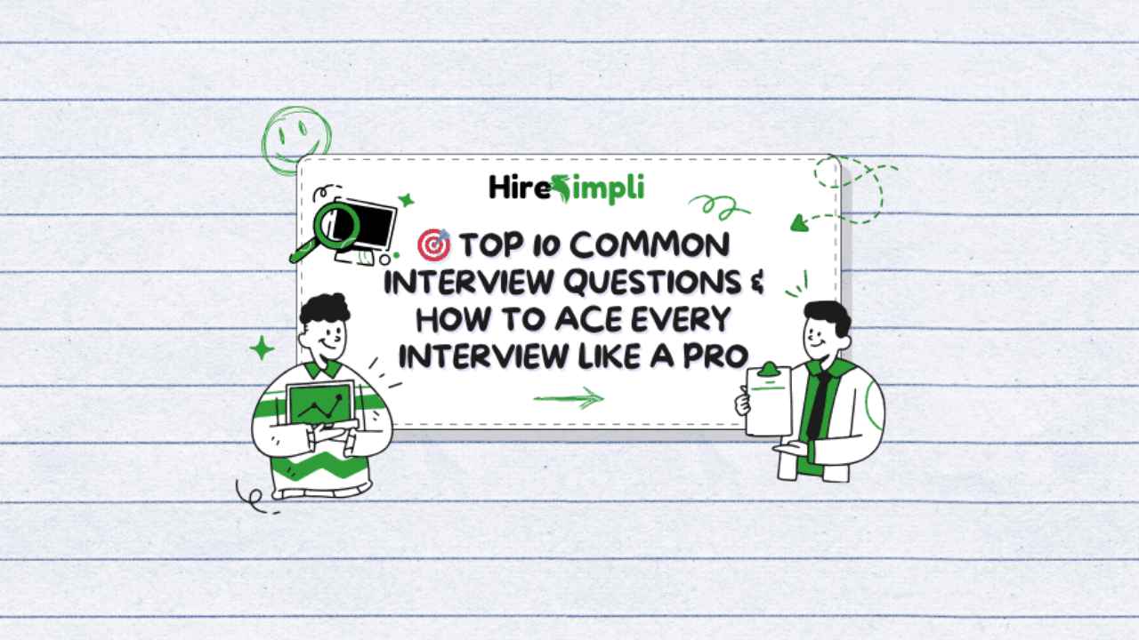 🎯 Top 10 Common Interview Questions & How to Ace Every Interview Like a Pro