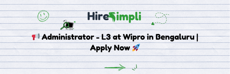 📢 Administrator – L3 at Wipro in Bengaluru | Apply Now 🚀