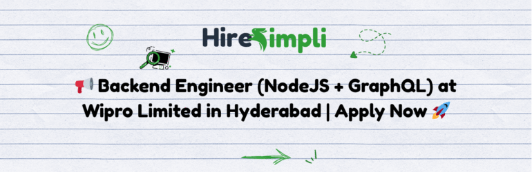 📢 Backend Engineer (NodeJS + GraphQL) at Wipro Limited in Hyderabad | Apply Now 🚀