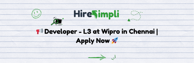 📢 Developer – L3 at Wipro in Chennai | Apply Now 🚀