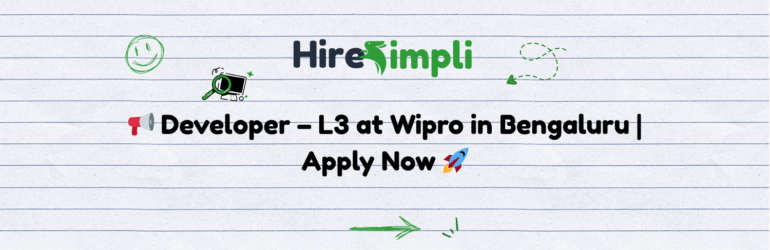 📢 Developer – L3 at Wipro in Bengaluru | Apply Now 🚀