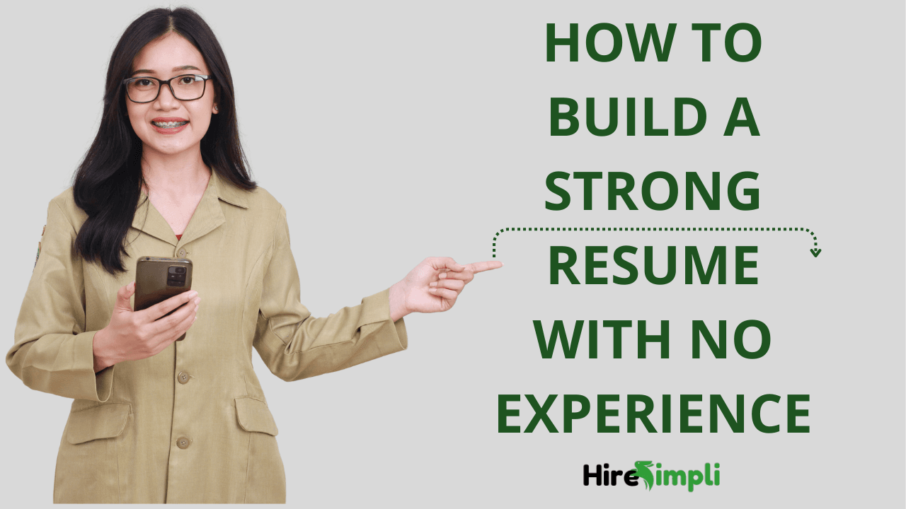 How To Build A Strong Resume With No Experience 100 Free Job Portal 
