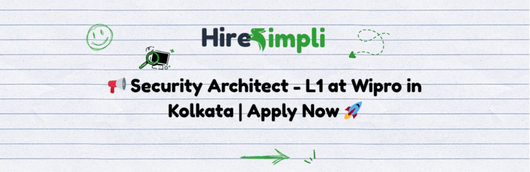 📢 Security Architect – L1 at Wipro in Kolkata | Apply Now 🚀