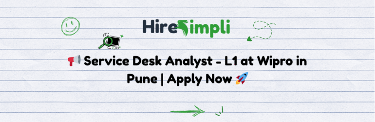 📢 Service Desk Analyst – L1 at Wipro in Pune | Apply Now 🚀