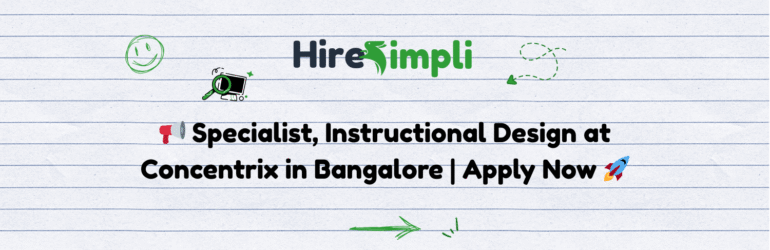 📢 Specialist, Instructional Design at Concentrix in Bangalore | Apply Now 🚀