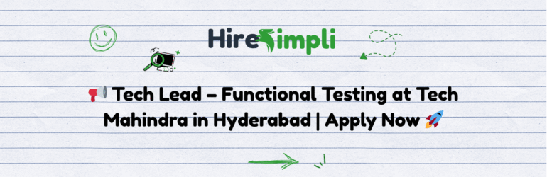 📢 Tech Lead – Functional Testing at Tech Mahindra in Hyderabad | Apply Now 🚀