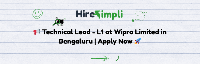 📢 Technical Lead – L1 at Wipro Limited in Bengaluru | Apply Now 🚀