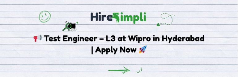 📢 Test Engineer – L3 at Wipro in Hyderabad | Apply Now 🚀